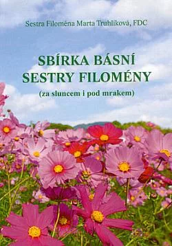 Sbírka básní sestry Filomény: (Za sluncem i pod mrakem)
