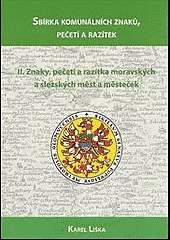 Sbírka komunálních znaků, pečetí a razítek II. Znaky pečeti a razítka moravských a slezských měst a městeček