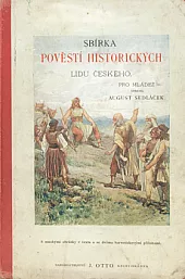 Sbírka pověstí historických lidu českého v Čechách, na Moravě i ve Slezsku
