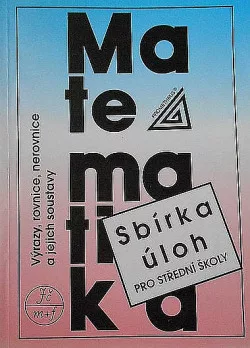 Sbírka úloh pro střední školy – Výrazy, rovnice, nerovnice a jejich soustavy