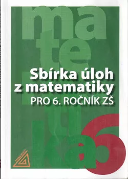 Sbírka úloh z matematiky pro 6. ročník ZŠ