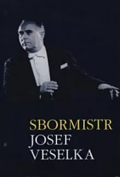 Sbormistr Josef Veselka