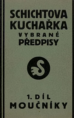 Schichtova kuchařka vybrané předpisy 1. díl
