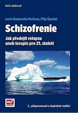 Schizofrenie - Jak předejít relapsu aneb terapie pro 21. století