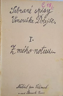 Sebrané spisy Venouška Dolejše I. z mého notesu