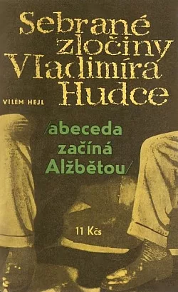 Sebrané zločiny Vladimíra Hudce: Abeceda začíná Alžbětou