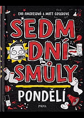 Sedm dní smůly : Pondělí