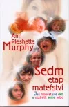Sedm etap mateřství, 	jak milovat své děti a neztratit sama sebe