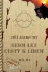 Sedm let cesty k lidem III. Díl