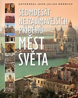 Sedmdesát nejzajímavějších příběhů měst světa
