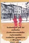 Sedmdesát pět let státního československého reformního reálného gymnázia v Břeclavi