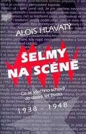 Šelmy na scéně. Co se všechno schová do deseti let života 1938-1948