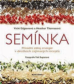 Semínka - Přírodní zdroj energie v desítkách zajímavých receptů