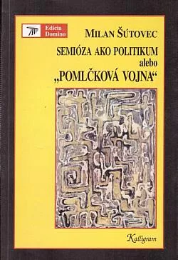Semióza ako politikum alebo „Pomlčková vojna“