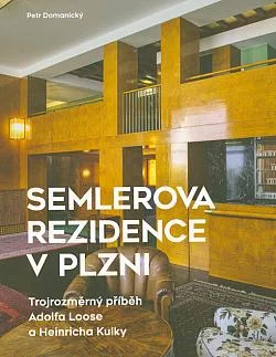 Semlerova rezidence v Plzni: Trojrozměrný příběh Adolfa Loose a Heinricha Kulky
