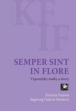 Semper sint in flore: Vzpomínky matky a dcery