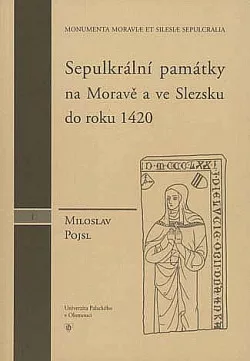 Sepulkrální památky na Moravě a ve Slezsku do roku 1420
