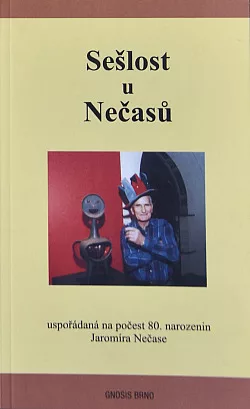 Sešlost u Nečasů: uspořádaná na počest 80. narozenin Jaromíra Nečase