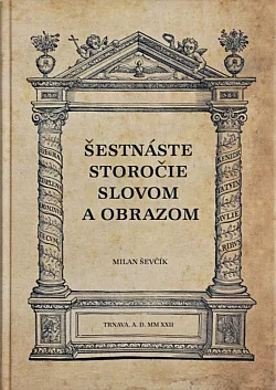Šestnáste storočie slovom a obrazom