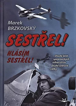 Sestřel! Hlásím sestřel!