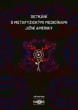 Setkání s metafyzickými medicínami Jižní Ameriky