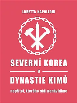 Severní Korea a dynastie Kimů: Nepřítel, kterého rádi nenávidíme