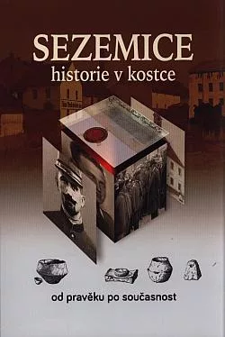 Sezemice: historie v kostce: od pravěku po současnost