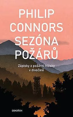 Sezóna požárů: Zápisky z požární hlásky v divočině