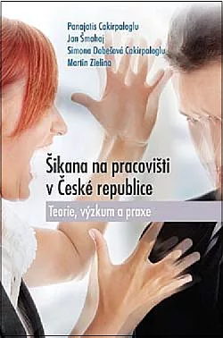 Šikana na pracovišti v České republice: Teorie, výzkum a praxe