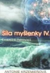 Síla myšlenky IV. - Emocí k nemoci