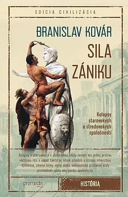 Sila zániku: Kolapsy starovekých a stredovekých spoločností