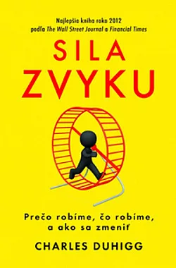 Sila zvyku – Prečo robíme, čo robíme, a ako sa zmeniť