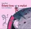 Šišatý švec a myšut