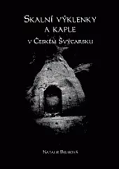 Skalní výklenky a kaple v Českém Švýcarsku