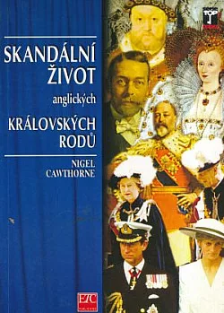 Skandální život anglických královských rodů