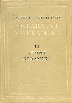 Sklářství a keramika. 3 dil, Jemná keramika