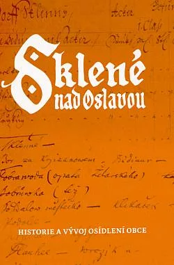 Sklené nad Oslavou: historie a vývoj osídlení obce