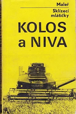 Sklízecí mlátičky Kolos a Niva