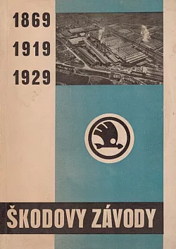Škodovy závody 1869 - 1919 - 1929