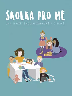 Školka pro mě – Jak si užít školku zábavně a citlivě
