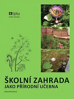 Školní zahrada jako přírodní učebna