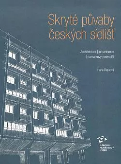 Skryté půvaby českých sídlišť: Architektura, urbanismus, památkový potenciál