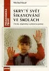 Skrytý svět šikanování ve školách