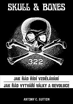 Skull & Bones - Jak řád řídí vzdělávání / Jak řád vytváří války a revoluce