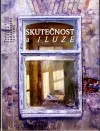 Skutečnost a iluze:  Tendence českého radikálního realismu