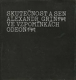 Skutečnost a sen (Alexandr Grin ve vzpomínkách)