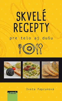 Skvelé recepty pre telo aj dušu