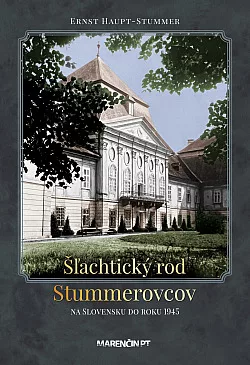 Šľachtický rod Stummerovcov na Slovensku do roku 1945
