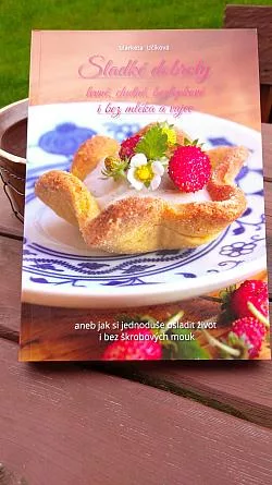 Sladké dobroty levně, chutně, bezlepkově i bez mléka a vajec, aneb jak si jednoduše osladit život i bez škrobových mouk