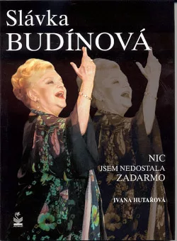 Slávka Budínová - Nic jsem nedostala zadarmo